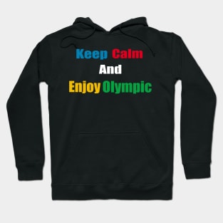 keep calm and enjoy Olympic - Olympic Games Tokyo 2020 Hoodie